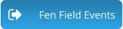 Fen Field Events